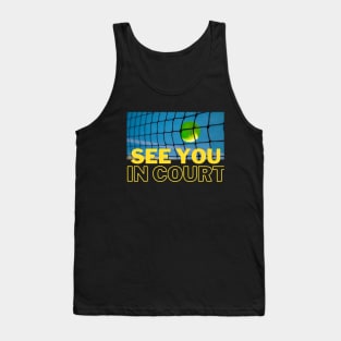 Tennis shirt - See you in court Tank Top